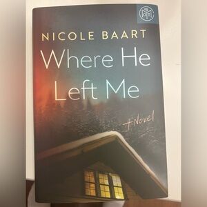 Where He Left Me by Nicole Baart